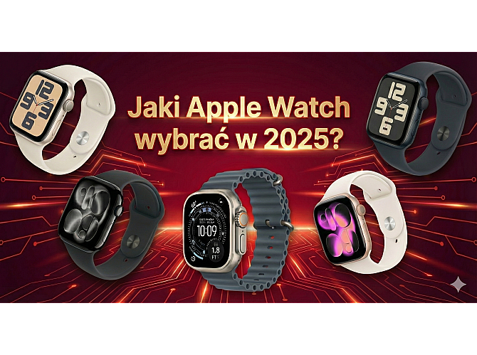 Jaki Apple Watch wybrać w 2025 roku? Przewodnik po modelach Series 11, SE i Ultra 3